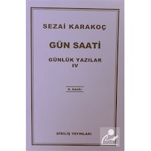 Günlük Yazılar 4  - Gün Saati  - Sezai Karakoç  - Diriliş Yayınları