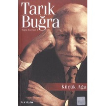 Küçük Ağa - Tarik Buğra - Iletişim Yayinlari