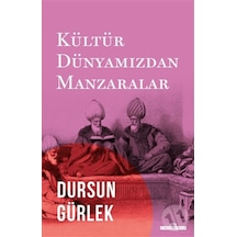 Kültür Dünyamızdan Manzaralar