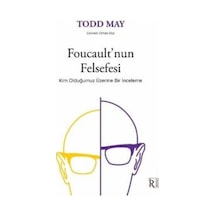 Foucault'nun Felsefesi - Kim Olduğumuz Üzerine Bir İnceleme