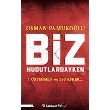 Biz Hudutlardayken / Osman Pamukoğlu