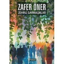 Zehirli Sarmaşıklar / Zafer Öner