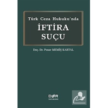 Turk Ceza Hukuku'nda Iftira Sucu - Pınar Memiş Kartal - Der Yayınları