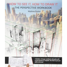 How To See It, How To Draw It: The Perspective Workbook: Exercises With More Than 100 Vanishing Points To Figure Out
