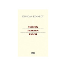Modern Hukukun Kaderi - Duncan Kennedy - Dost Kitabevi