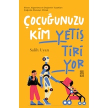 Çocuğunuzu Kim Yetiştiriyor - Timaş Yayınları