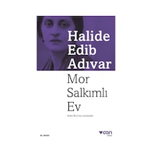 Mor Salkımlı Ev - Halide Edib Adıvar - Can Yayınları