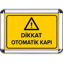 Dikkat Otomatik Kapı A3 Cerceveli Uyarı Ve Yönlendirme Levhası