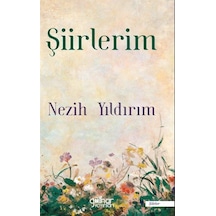 Şiirlerim - Nezih Yıldırım - Gülnar Yayınları