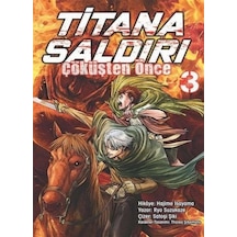 Titana Saldırı - Çöküşten Önce 3 / Hajime İsayama
