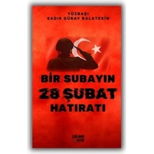 Bir Subayın 28 Şubat Hatıratı - Sadık Güray Balatekin - Çağlayan Kitap