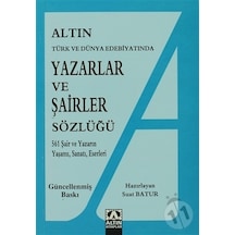Yazarlar ve Şairler Sözlüğü - Suat Batur - Altın Kitaplar