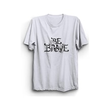 Be Brave Baskılı Unisex %100 Pamuk Beyaz T-shirt Beyaz