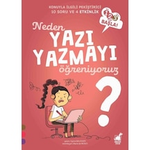 Neden Yazı Yazmayı Öğreniyoruz? - 123 Başla! - Konuyla İlgili Pekiştirici 10 Soru ve 4 Etkinlik - Sylvie Baussier - Dinozor Çocuk