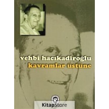 Kavramlar Üstüne - Vehbi Hacıkadiroğlu - Cem Yayınevi