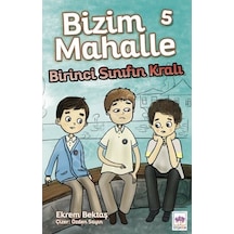 Bizim Mahalle 5 - Birinci Sınıfın Kralı - Ekrem Bektaş - Ötüken Neşriyat