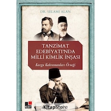 Tanzimat Edebiyatında Milli Kimlik İnşası - Selami Alan - Kesit Yayınları