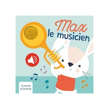 Max Le Musicien Je Touche Et J'entends