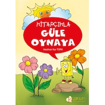 Kitapçıkla Güle Oynaya - Neslihan Nur Türk