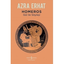 Homeros - Gül ile Söyleşi - Azra Erhat - İş Bankası Kültür Yayınları