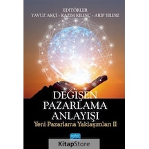 Değişen Pazarlama Anlayışı: Yeni Pazarlama Yaklaşımları - 2- Nobel Akademik Yayıncılık