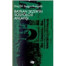 Baykan Sezer'in Sosyoloji Anlayışı - Sezgin Kızılçelik - Anı Yayıncılık
