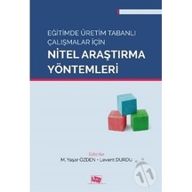 Eğitimde Üretim Tabanlı Çalışmalar için Nitel Araştırma Yöntemleri- Anı Yayıncılık