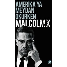 Amerika'ya Meydan Okurken  - Malcolm X  - Pınar Yayıncılık