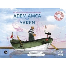 Adem Amca ve Yaren - Bir Balıkçı İle Leyleğin Dostluk Hikayesi - Gerçek Doğa Hikayeleri - Alper Tüydeş - VakıfBank Kültür Yayınları