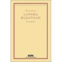 Londra Kuşatması - Kazım Taşkent Klasik Yapıtlar Dizisi - Henry James - Yapı Kredi Yayınları