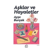 Aşklar Ve Hayaletler / Ayşe Burçak