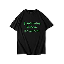 Brz Collectıon Brz Collection Unisex Oversize I Hate Being Bi-polar İts Awesome T-shirt Siyah