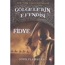 Gölgelerin Efendisi 7 - Fidye - John Flanagan - Beyaz Balina Yayınları