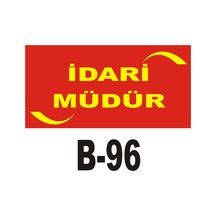 Iş Güvenliği Pvc Dekota Uyarı - Ikaz Levhası Idari Müdür Yazılı (262126092)