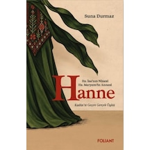 Hanne Hz. İsa Nın Ninesi Hz. Meryem İn Annesi Kudüs'te Geçen Gerçek Öykü