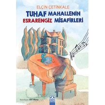 Tuhaf Mahallenin Esrarengiz Misafirleri / Elçin Çetinkale
