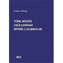 Türk Müziği Usullerinde Ritmik Çalışmalar / Canan Altınay