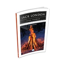 Ateş Yakmak - Jack London - Maviçatı (dünya Klasikleri)