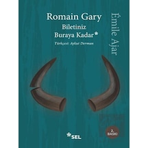 Biletiniz Buraya Kadar - Romain Gary - Sel Yayıncılık