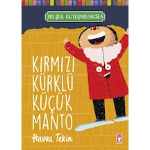Kırmızı Kürklü Küçük Manto - Hayal Kütüphanesi 5-Havva Tekin - Timaş Çocuk