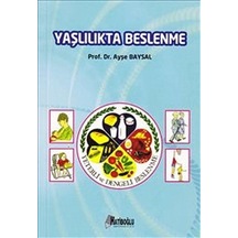 Yaşlılıkta Beslenme - Ayşe Baysal - Hatiboğlu Yayınları