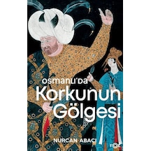 Osmanlı Da Korkunun Gölgesi