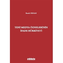 Yeni Medya Öznelerinin İfade Hürriyeti / Burak Orhan