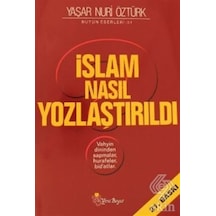 İslam Nasıl Yozlaştırıldı  - Yaşar Nuri Öztürk  - Yeni Boyut