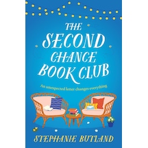 The Second Chance Book Club: The Feel-good New Novel Of Life, Love And Friendship From The Author Of Found In A Bookshop And Lost For Words
