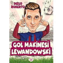 Gol Makinesi Lewandowski - Efsane Futbolcular - Diego Roberto - Dokuz Yayınları