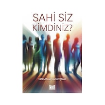 Sahi Siz Kimdiniz / Yasemin Akçam Ateşman