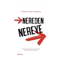 Nereden Nereye - Atölyeden Fabrikaya Uzanan Bir İş Hayatı Hikayesi - Osman Levent Coşkunsu - Edisyon Kitap