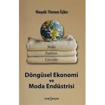 Döngüsel Ekonomi ve Moda Endüstrisi - Başak Turan İçke - Yeni İnsan Yayınevi