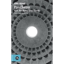 Pantheon & Yeni Bir Roma Dini Tarihi / Jörg Rüpke
